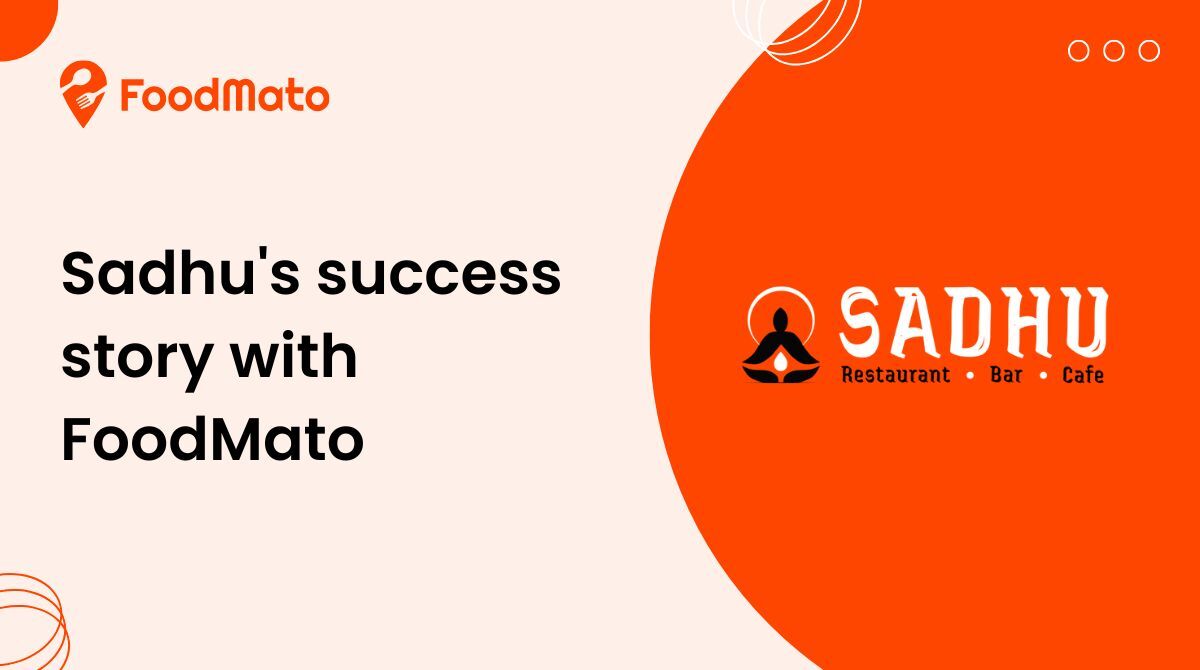 Sadhu Restaurant’s Success Story: From Third-Party Reliance to Direct Sales with FoodMato