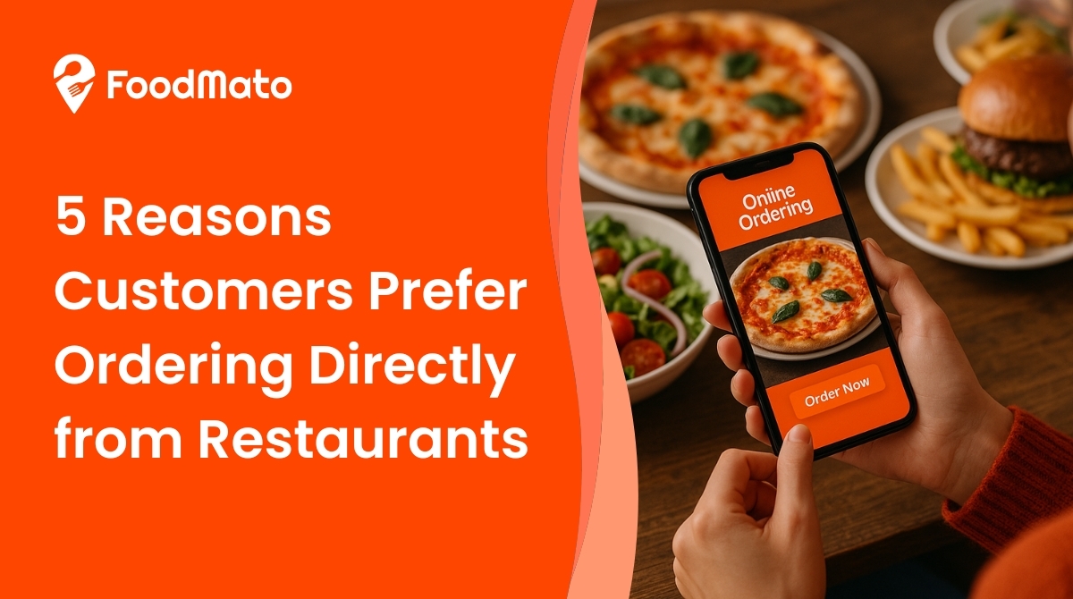 5 Reasons Why Customers Prefer Ordering Directly from Restaurants 